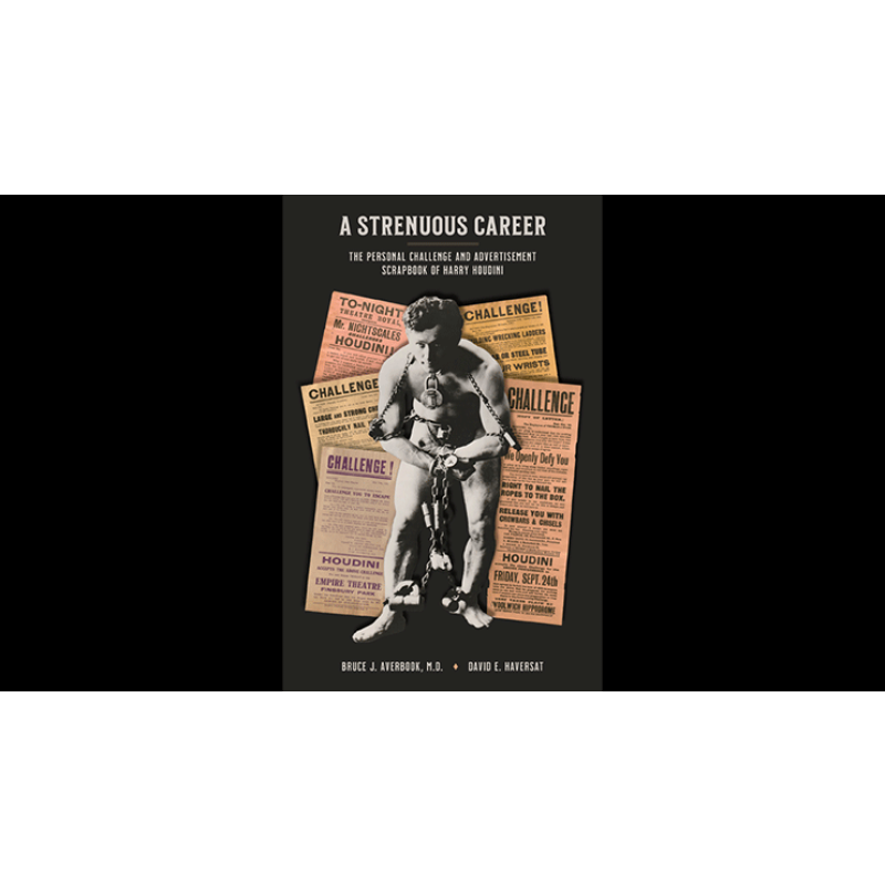 Foto A Strenuous Career: The Personal Challenge & Advertisement Scrapbook of Houdini by Dr. Bruce J. Averbook and David E. Haversat (VT)