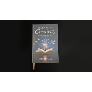 Cultivating Creativity by Eric Yuhasz