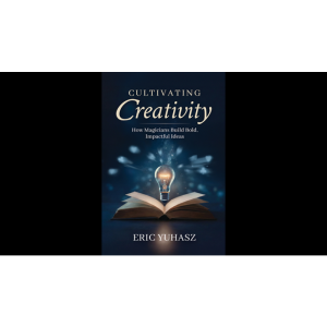 Cultivating Creativity by Eric Yuhasz