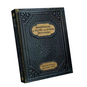 Rhapsodies in Silver and Other Mysteries by Michael Vincent  and Alakazam Magic - DVD (VT)