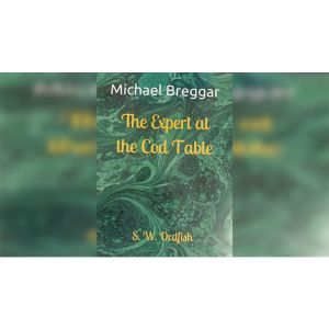 The Expert at the Cod Table by Michael Breggar
